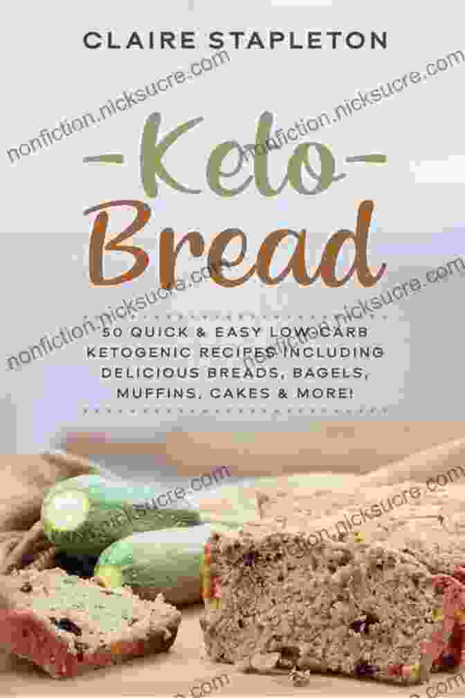 Almond Flour Bread Keto Bread: 50 Quick Easy Low Carb Ketogenic Recipes Including Delicious Breads Bagels Muffins Cakes More