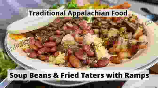 Colorfully Arranged Traditional Appalachian Dishes, Including Cornbread, Beans, Ham, And Pickled Vegetables, Served On A Rustic Wooden Table Surrounded By Fresh Herbs And Produce Victuals: An Appalachian Journey With Recipes