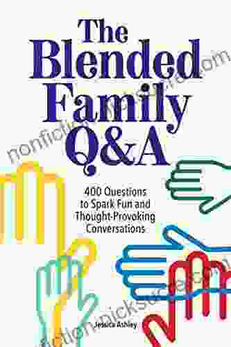 The Blended Family Q A: : 400 Questions to Spark Fun and Thought Provoking Conversations