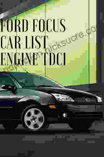 Ford Focus Car List Engine TDCI: All You Need To Know About Ford Focus Engine TDCI 1 8