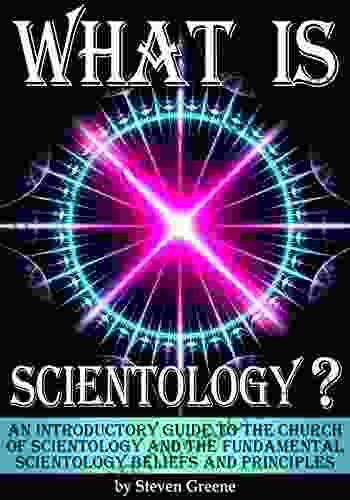 What is Scientology?: An Introductory Guide to the Church of Scientology and the Fundamental Scientology Beliefs and Principles