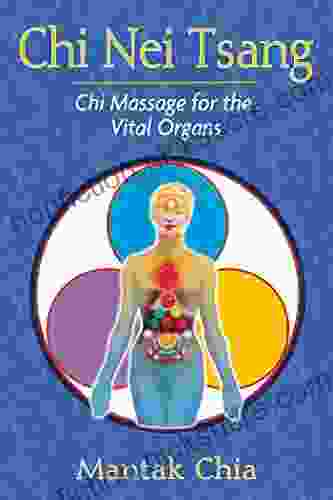 Chi Nei Tsang: Chi Massage For The Vital Organs