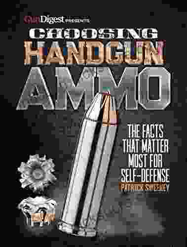 Choosing Handgun Ammo The Facts That Matter Most For Self Defense