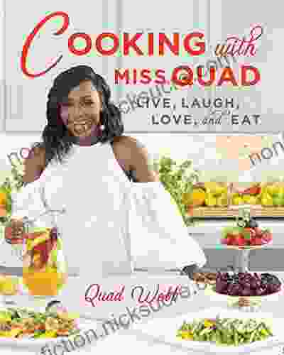 Cooking With Miss Quad: Live Laugh Love And Eat