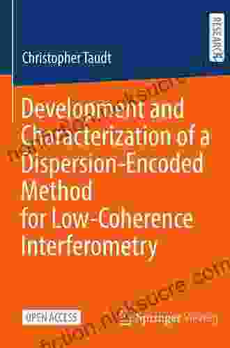 Development And Characterization Of A Dispersion Encoded Method For Low Coherence Interferometry