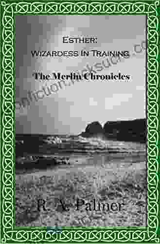 Esther: Wizardess In Training (The Merlin Chronicles 1)