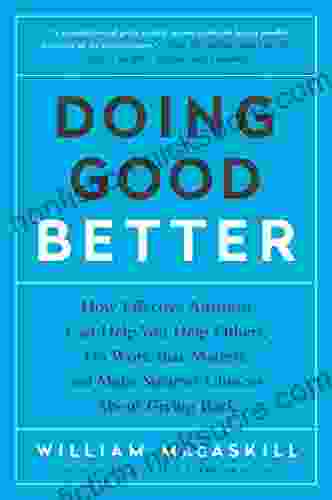 Doing Good Better: How Effective Altruism Can Help You Make A Difference