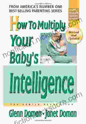 How To Multiply Your Baby S Intelligence (The Gentle Revolution Series)