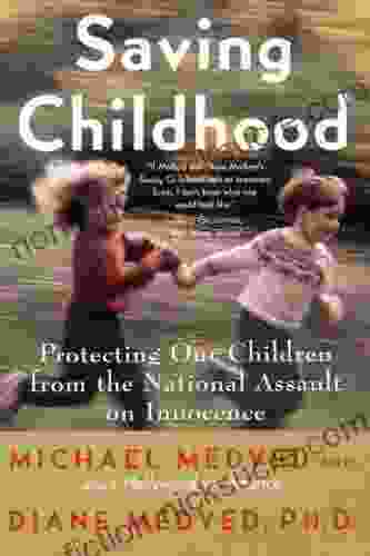 Saving Childhood: How To Protect Your Children From The Na