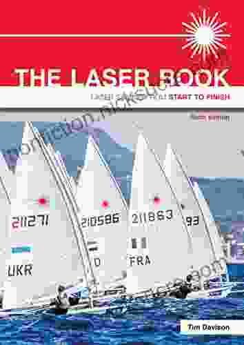 The Laser Book: Laser Sailing From Start To Finish