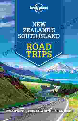 Lonely Planet New Zealand s South Island Road Trips (Travel Guide)