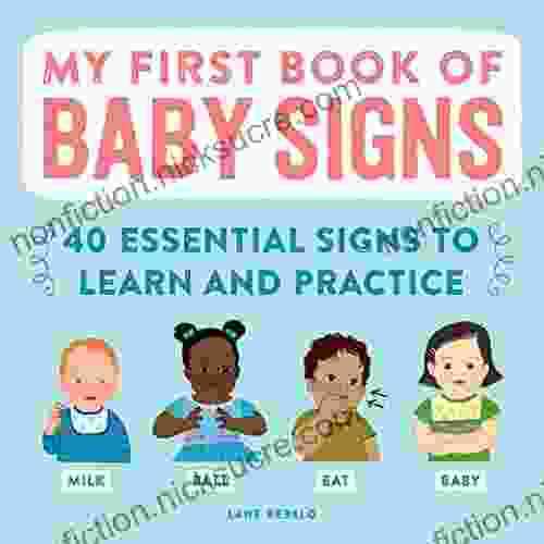 My First of Baby Signs: 40 Essential Signs to Learn and Practice