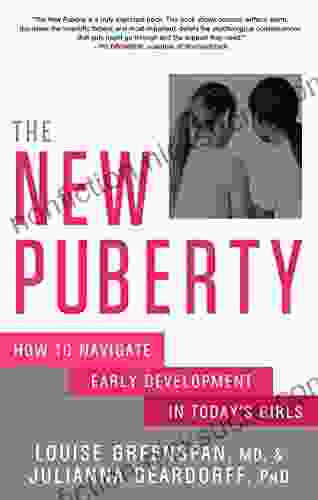 The New Puberty: How To Navigate Early Development In Today S Girls