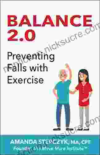 Balance 2 0: Preventing Falls with Exercise (Foundations of Balance and Fall Prevention 2)