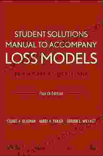 Student Solutions Manual To Accompany Loss Models: From Data To Decisions Fourth Edition (Wiley In Probability And Statistics)