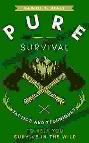 Pure Survival: Tactics And Techniques To Help You Survive In The Wild