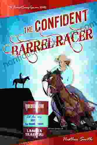 The Confident Barrel Racer (BarrelRacingTips Com)