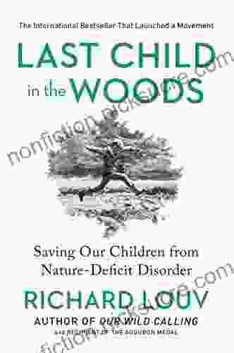 Last Child In The Woods: Saving Our Children From Nature Deficit Disorder