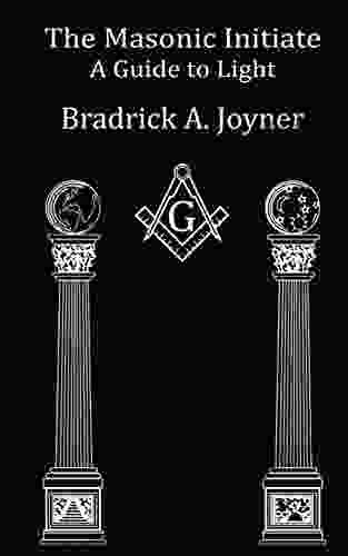 The Masonic Initiate: A Guide To Light