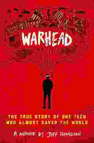 Warhead: The True Story Of One Teen Who Almost Saved The World