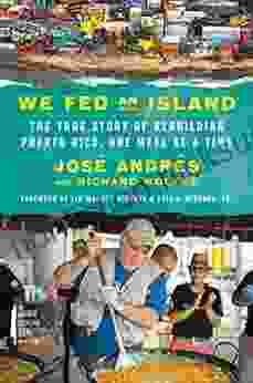 We Fed An Island: The True Story Of Rebuilding Puerto Rico One Meal At A Time