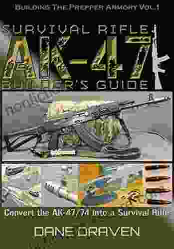 AK 47 Survival Rifle Builder s Guide (Building the Prepper Armory 1)