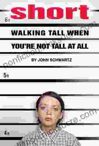 Short: Walking Tall When You Re Not Tall At All