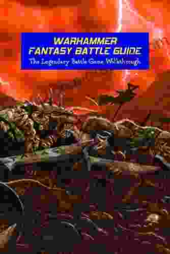 Warhammer Fantasy Battle Guide: The Legendary Battle Game Walkthrough: Warhammer Empire Campaign