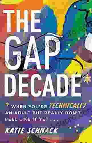 The Gap Decade: When You re Technically an Adult but Really Don t Feel Like It Yet