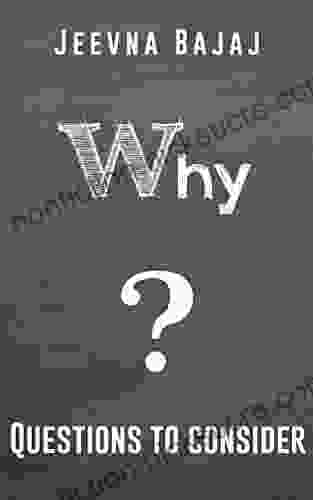 Why? (50+ Questions To Ask 5)